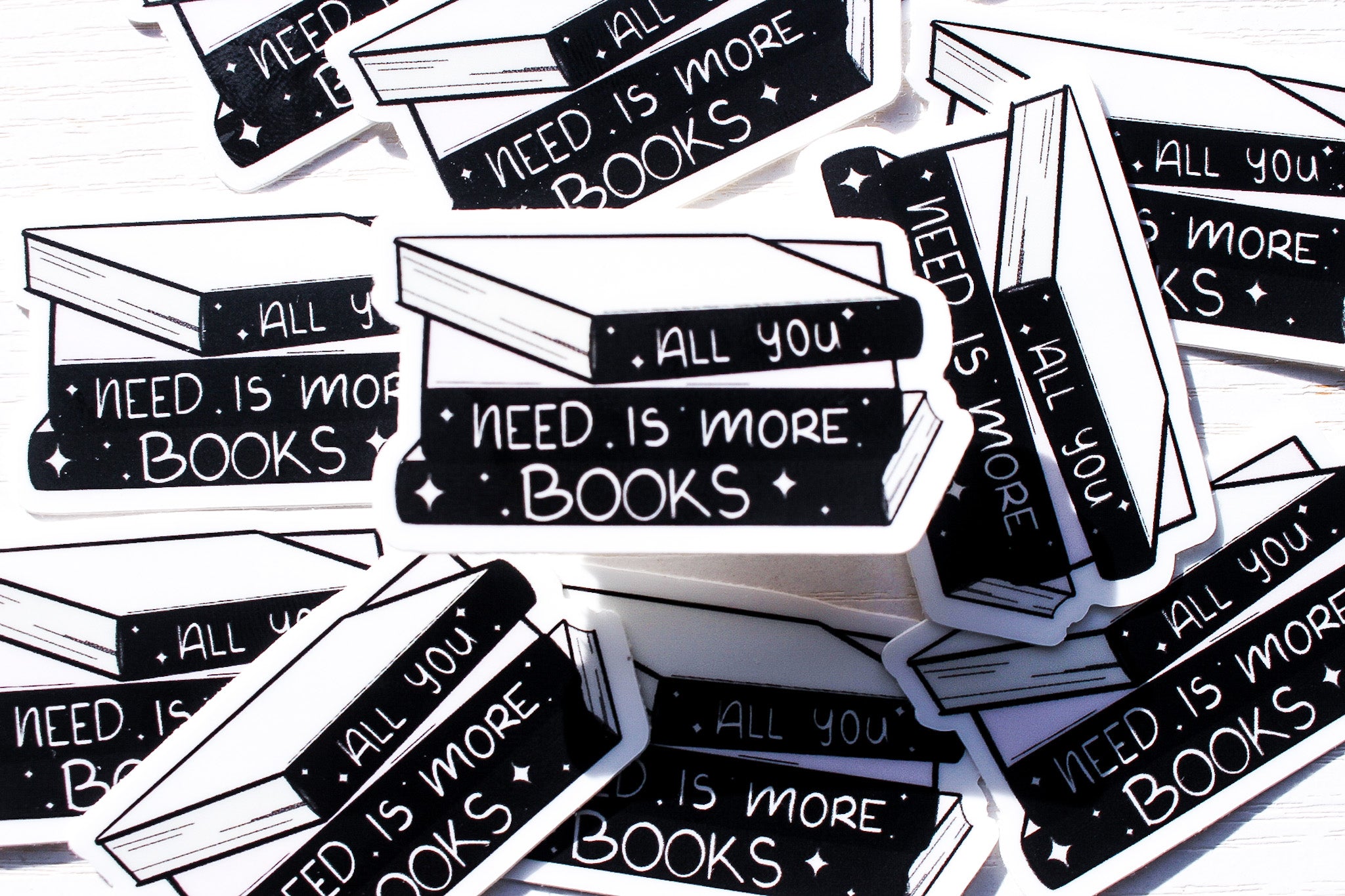 All You Need is More Books Sticker